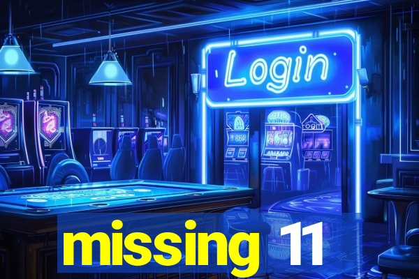 missing 11